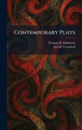 Contemporary Plays - Thomas H Dickinson ; Jack R Crawford - 9781025420400