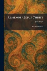 Remember Jesus Christ - John Snape - 9781025423999
