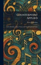 Counterpoint Applied - Percy Goetschius - 9781025424446