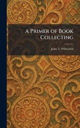 A Primer of Book Collecting - John T Winterich - 9781025427515
