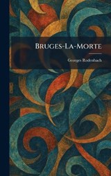 Bruges-La-Morte - Georges Rodenbach - 9781025428857