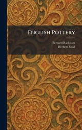 English Pottery - Bernard Rackham ; Herbert Edward Read - 9781025434056