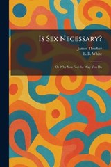 Is Sex Necessary? - James Thurber ; E B White - 9781025439884