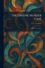 The Greene Murder Case - S S Van Dine - 9781025448183