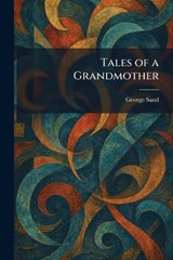 Tales of a Grandmother - George Sand - 9781025449609