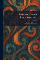 Instinct and Personality - A Campbell Carnett - 9781025453514