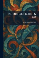 Jean-Richard Bloch & Co - C K Scott-Moncrieff - 9781025454542