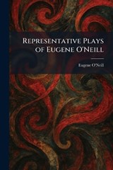 Representative Plays of Eugene O'Neill - Eugene O'Neill - 9781025454757