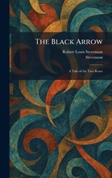 The Black Arrow - Robert Louis Stevenson - 9781025467504