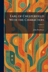 Earl of Chesterfield With the Characters - John Bradshaw - 9781025468358