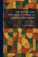The Social and Political Systems of Central Polynesia - Robert W Williamson - 9781025470306