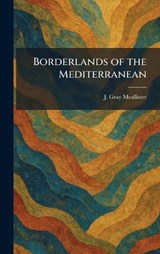 Borderlands of the Mediterranean - J Gray McAllister - 9781025471570
