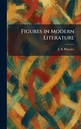 Figures in Modern Literature - J B Priestley - 9781025475264