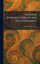 General Introduction to the Old Testament - William Henry Green - 9781025475646