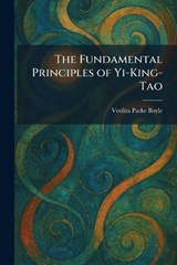 The Fundamental Principles of Yi-King-Tao - Veolita Parke Boyle - 9781025480183