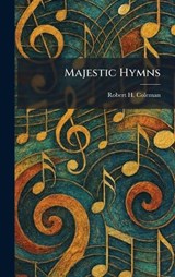 Majestic Hymns - Robert H Coleman - 9781025482033
