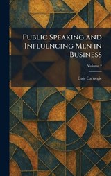 Public Speaking and Influencing Men in Business - Dale Carnegie - 9781025482682