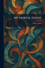 My Mortal Enemy - Willa Cather - 9781025483382