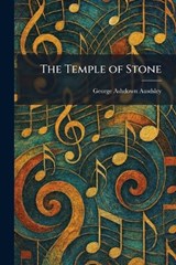 The Temple of Stone - George Ashdown Ausdsley - 9781025487199