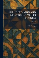 Public Speaking and Influencing Men in Business - Dale Carnegie - 9781025487274