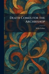 Death Comes for the Archbishop - Willa Cather - 9781025489230