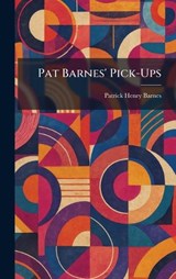 Pat Barnes' Pick-Ups - Patrick Henry Barnes - 9781025489407