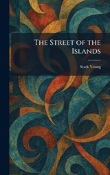 The Street of the Islands - Stark Young - 9781025489988