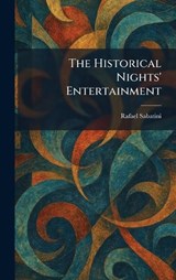 The Historical Nights' Entertainment - Rafael Sabatini - 9781025492568