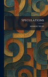 Speculations - Herbert Edward Read - 9781025497334