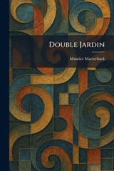 Double Jardin - Maurice Maeterlinck - 9781025498331