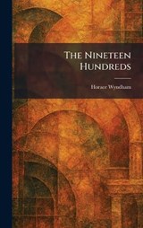 The Nineteen Hundreds - Horace Wyndham - 9781025499697