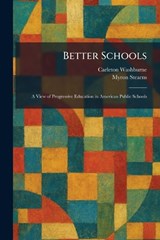 Better Schools - Carleton Washburne ; Myron Stearns - 9781025503172