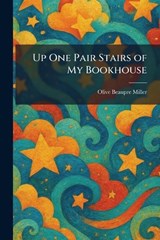 Up One Pair Stairs of My Bookhouse - Olive Beaupre Miller - 9781025503424