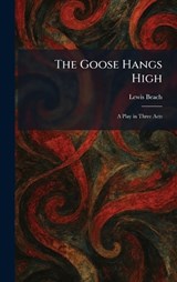 The Goose Hangs High - Lewis Beach - 9781025506319