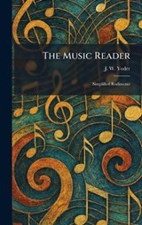 The Music Reader - J W Yoder - 9781025509037