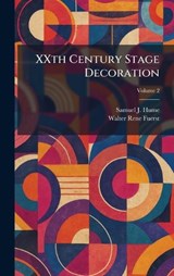 XXth Century Stage Decoration - Samuel J Hume ; Walter Rene Fuerst - 9781025509372