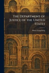 The Department of Justice of the United States - Albert Langeluttig - 9781025509440