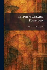 Stephen Girard Founder - Cheesman a Herrick - 9781025510828
