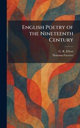 English Poetry of the Nineteenth Century - G R Elliott ; Norman Foerster - 9781025511092