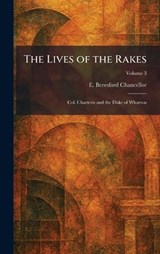 The Lives of the Rakes - E Beresford Chancellor - 9781025514758