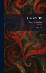Crossing - Walter De La Mare - 9781025519159