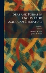 Ideas and Forms in English and American Literature - Homera A Watt ; James B Munn - 9781025521107