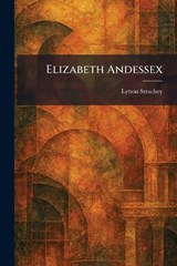 Elizabeth Andessex - Lytton Strachey - 9781025521558