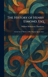 The History of Henry Esmond, Esq - William Makepeace Thackeray - 9781025521596