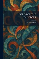 Lords of the Housetops - Carl Van Vechten - 9781025522388