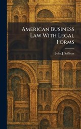 American Business Law With Legal Forms - John J Sullivan - 9781025525839