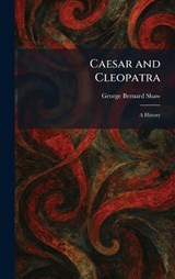 Caesar and Cleopatra - George Bernard Shaw - 9781025528434