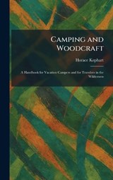 Camping and Woodcraft - Horace Kephart - 9781025530512