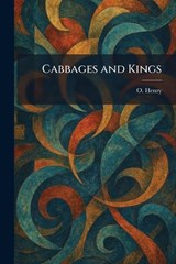 Cabbages and Kings - O Henry - 9781025531441