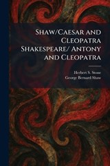 Shaw/Caesar and Cleopatra Shakespeare/ Antony and Cleopatra - Herbert S Stone ; George Bernard Shaw - 9781025531502